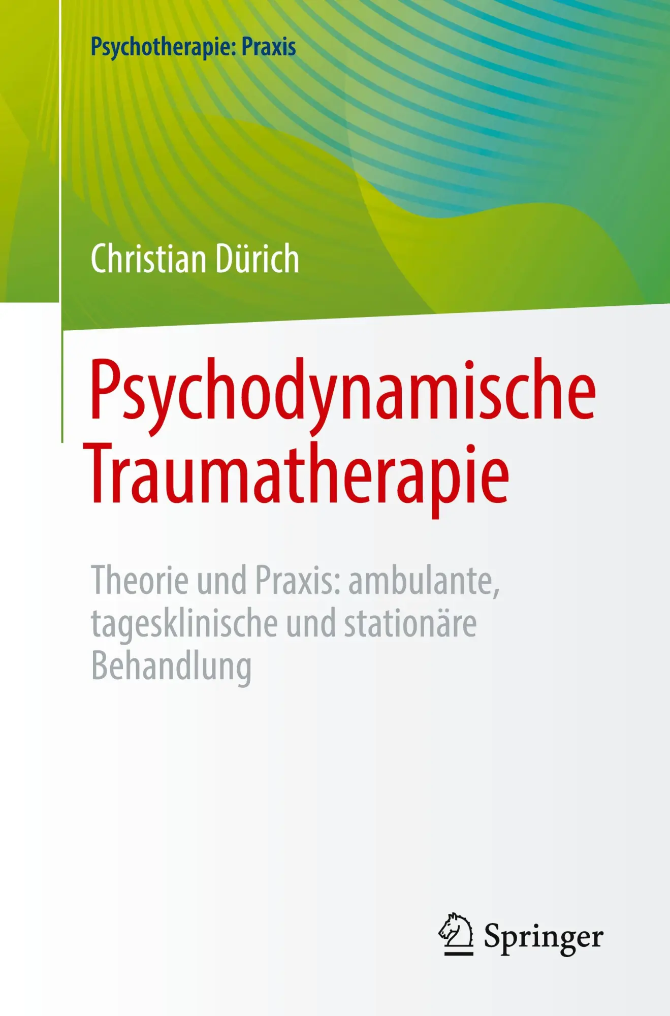 Cover: 9783662709085 | Psychodynamische Traumatherapie | Christian Dürich | Taschenbuch