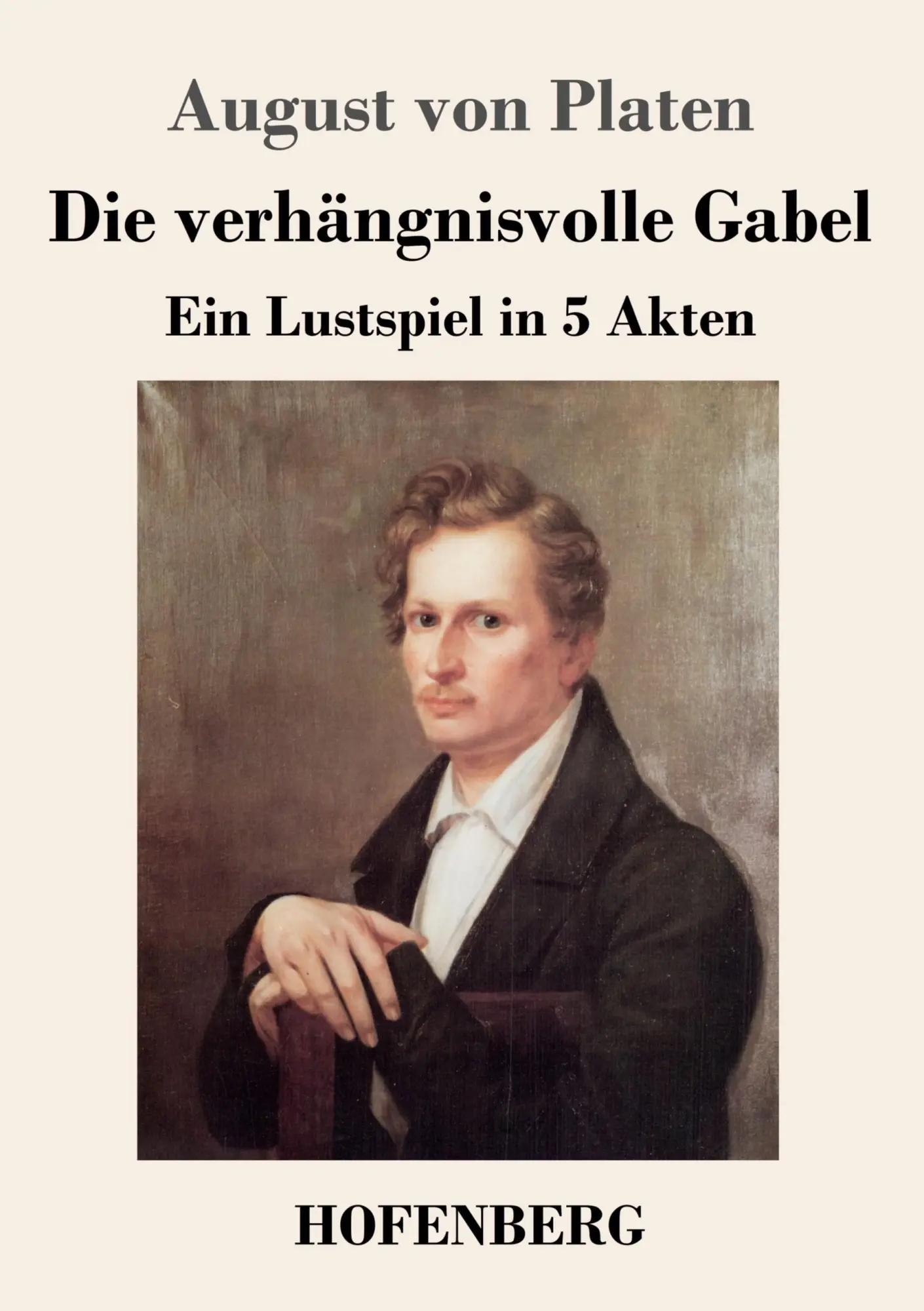 Cover: 9783743749085 | Die verhängnisvolle Gabel | Ein Lustspiel in fünf Akten | Platen