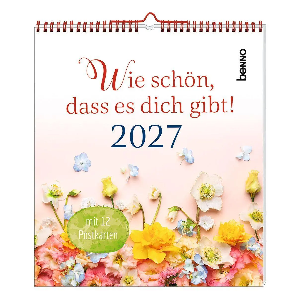 Cover: 9783746269085 | Wie schön, dass es dich gibt! 2027 | Kalender | Spiralbindung | 12 S.