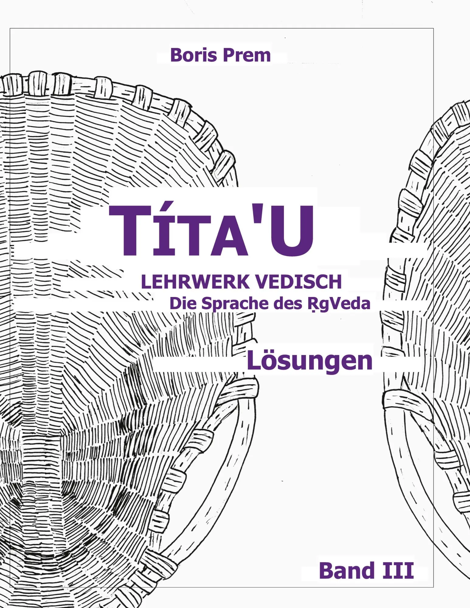 Cover: 9783754329085 | Títa'U, Lösungen, Band III | Lehrwerk Vedisch, Die Sprache des Rigveda