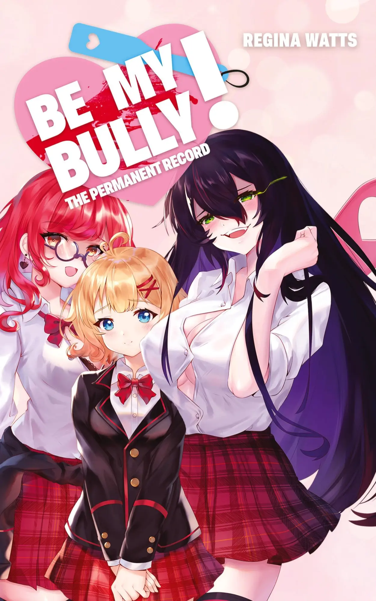 Cover: 9781732669185 | Be My Bully! | The Permanent Record | Regina Watts | Taschenbuch
