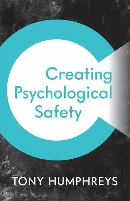 Cover: 9781784529185 | Creating Psychological Safety | Tony Humphreys | Taschenbuch | 2020