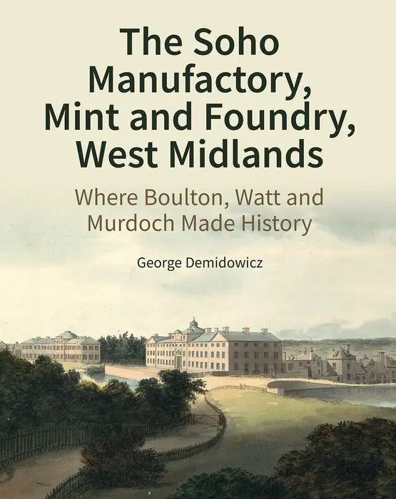 Cover: 9781800349285 | The Soho Manufactory, Mint and Foundry, West Midlands: Where...