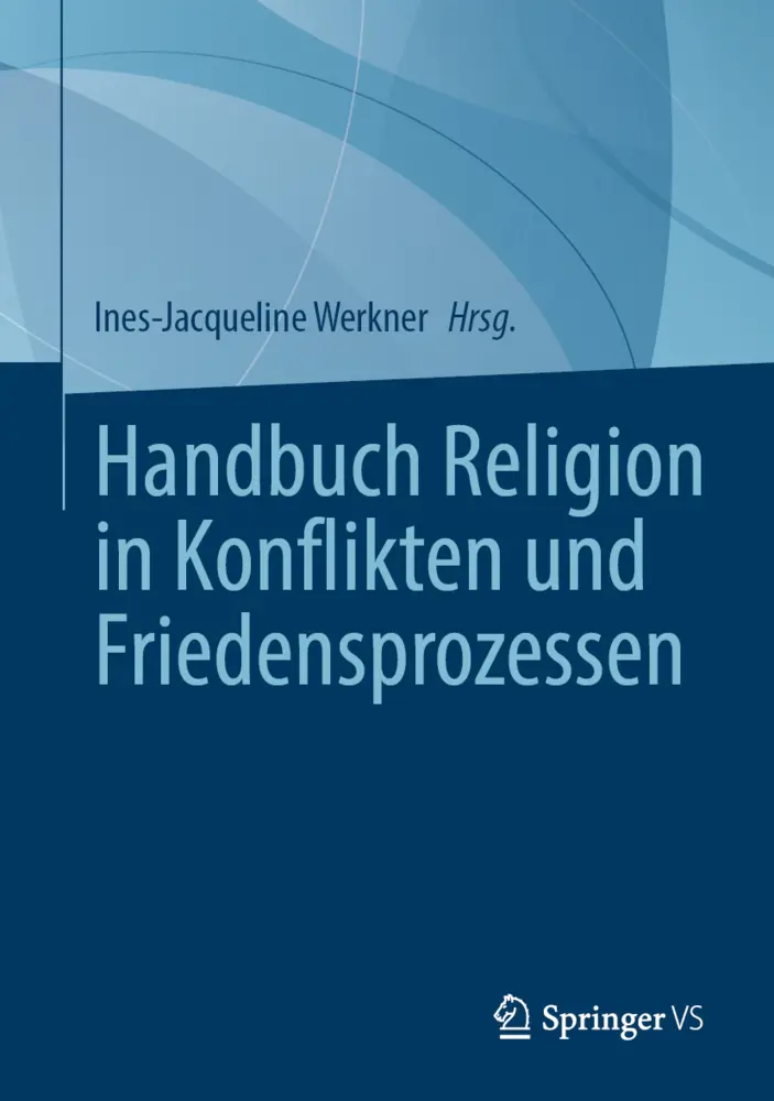Cover: 9783658449285 | Handbuch Religion in Konflikten und Friedensprozessen, m. 2 Buch | xv