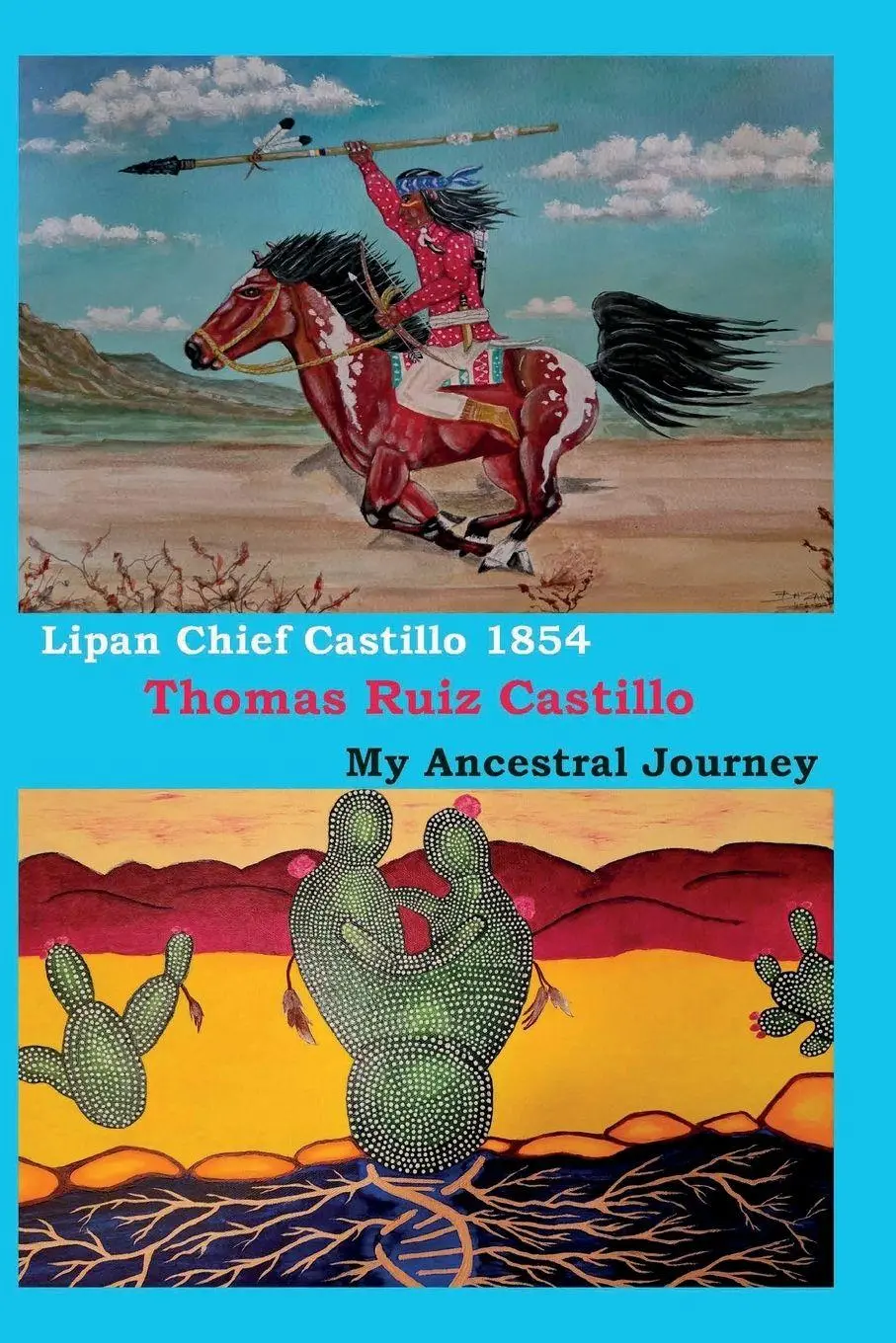 Cover: 9798218689285 | Lipan Chief Castillo 1854 / My Ancestral Journey | Thomas R Castillo