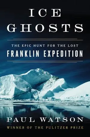 Cover: 9780393249385 | Ice Ghosts: The Epic Hunt for the Lost Franklin Expedition | Watson