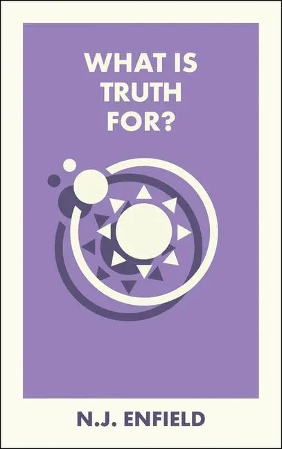 Cover: 9781529249385 | What Is Truth For? | N. J. Enfield | Taschenbuch | What Is It For?