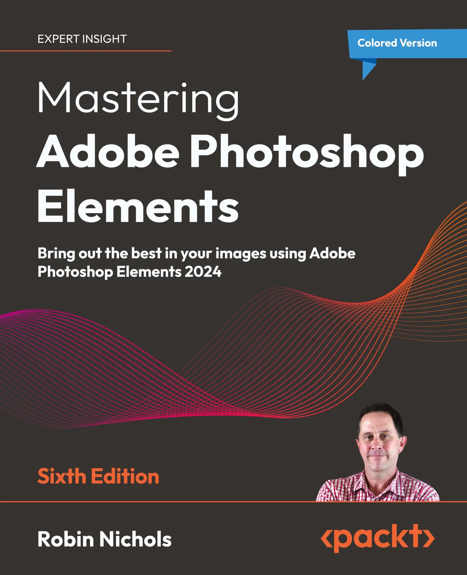 Cover: 9781835469385 | Mastering Adobe Photoshop Elements - Sixth Edition | Robin Nichols