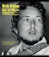 Cover: 9781909339385 | Bob Dylan at the Isle of Wight Festival 1969 | Bill Bradshaw | Buch