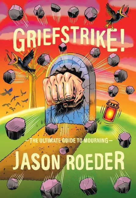 Cover: 9781952119385 | Griefstrike! the Ultimate Guide to Mourning | Jason Roeder | Buch