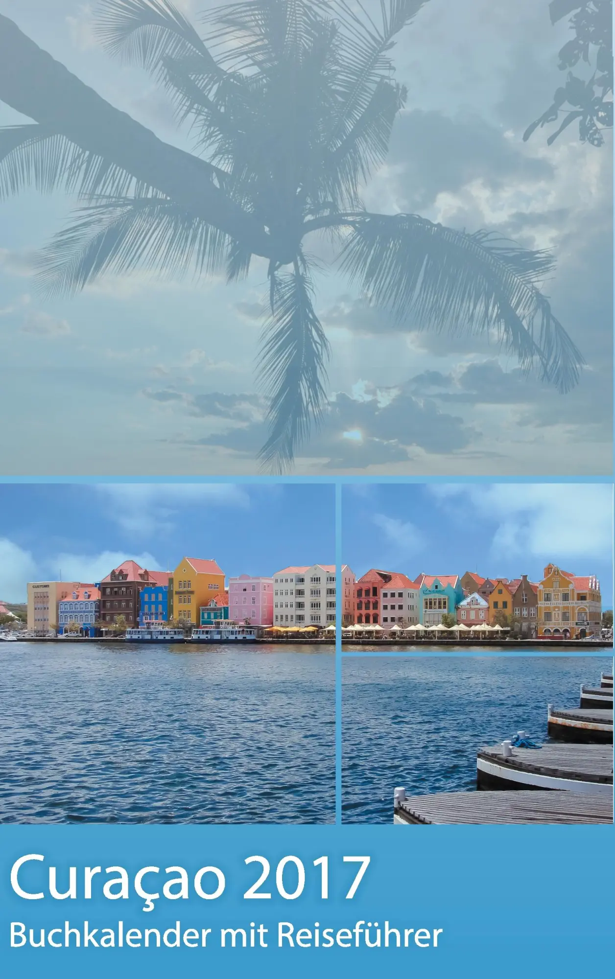 Cover: 9783738629385 | Curacao 2017 - Buchkalender Terminplaner mit 40-seitigem...