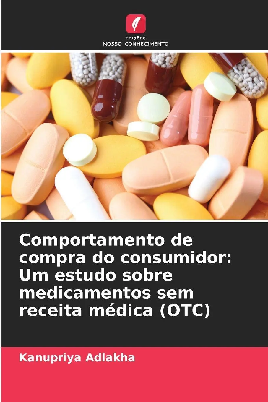 Comportamento de compra do consumidor: Um estudo sobre medicamentos sem receita médica (OTC)