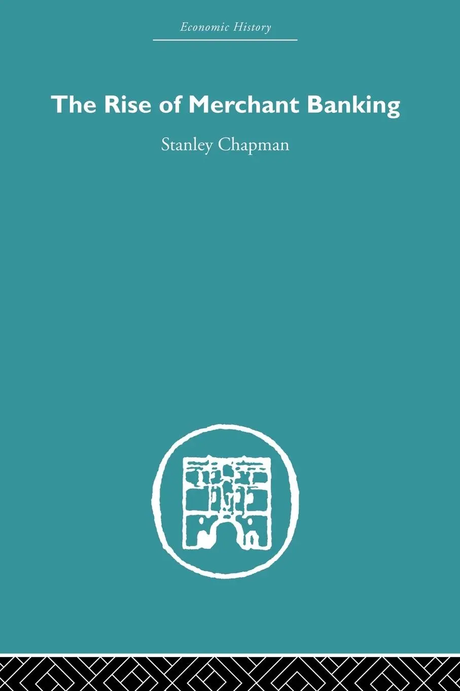 Cover: 9780415489485 | The Rise of Merchant Banking | Stanley Chapman | Taschenbuch | 2010