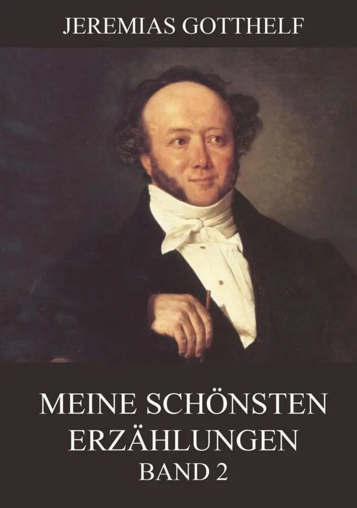 Cover: 9783849669485 | Meine schönsten Erzählungen, Band 2 | Jeremias Gotthelf | Taschenbuch
