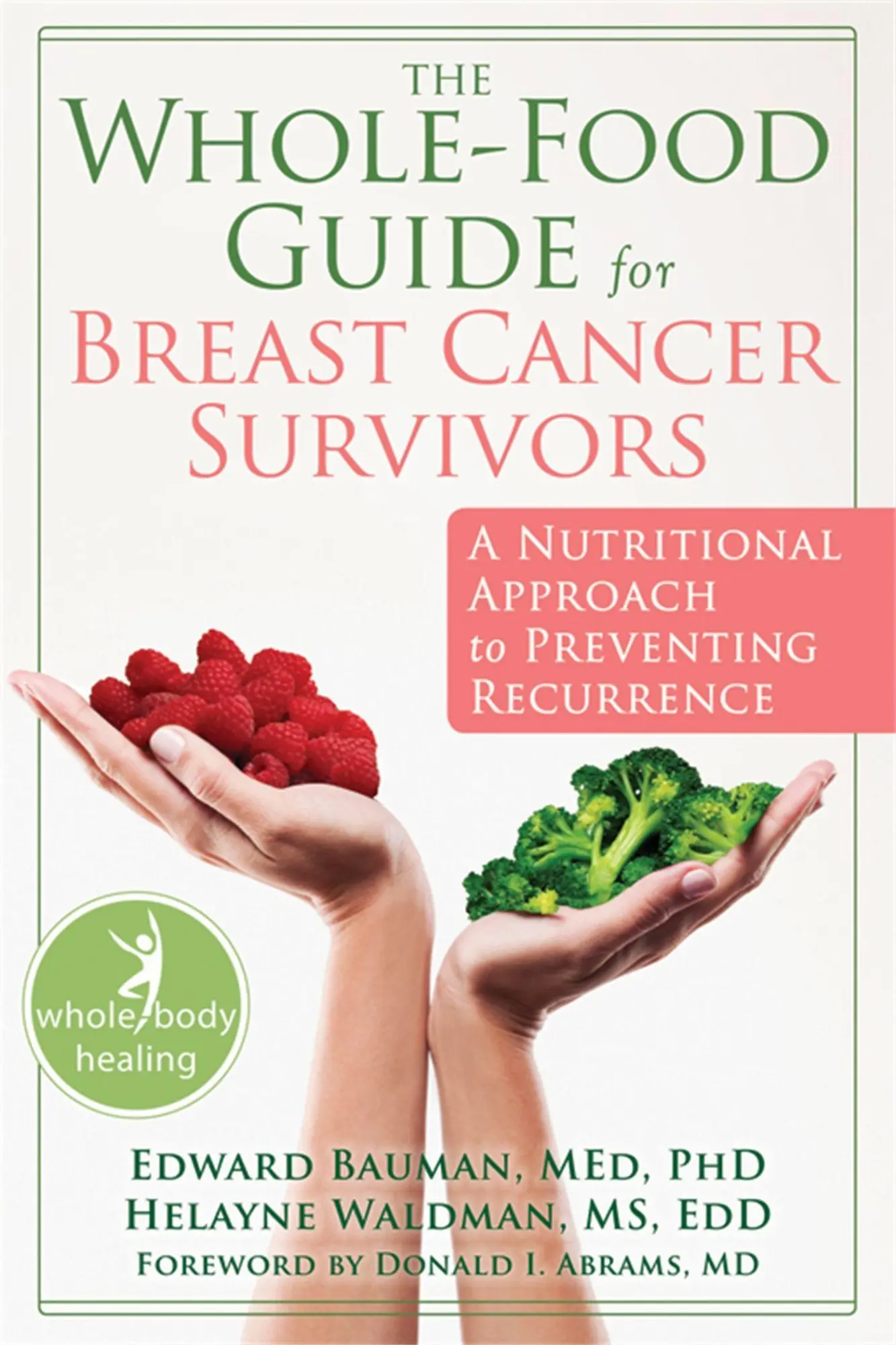 Cover: 9781572249585 | The Whole-Food Guide for Breast Cancer Survivors | Bauman (u. a.)