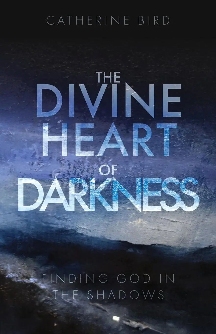 Cover: 9781910519585 | The Divine Heart of Darkness | Finding God in the Shadows | Bird
