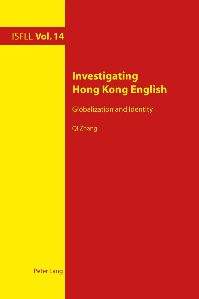 Investigating Hong Kong English: Globalization and Identity (Intercultural Studies and Foreign Language Learning)