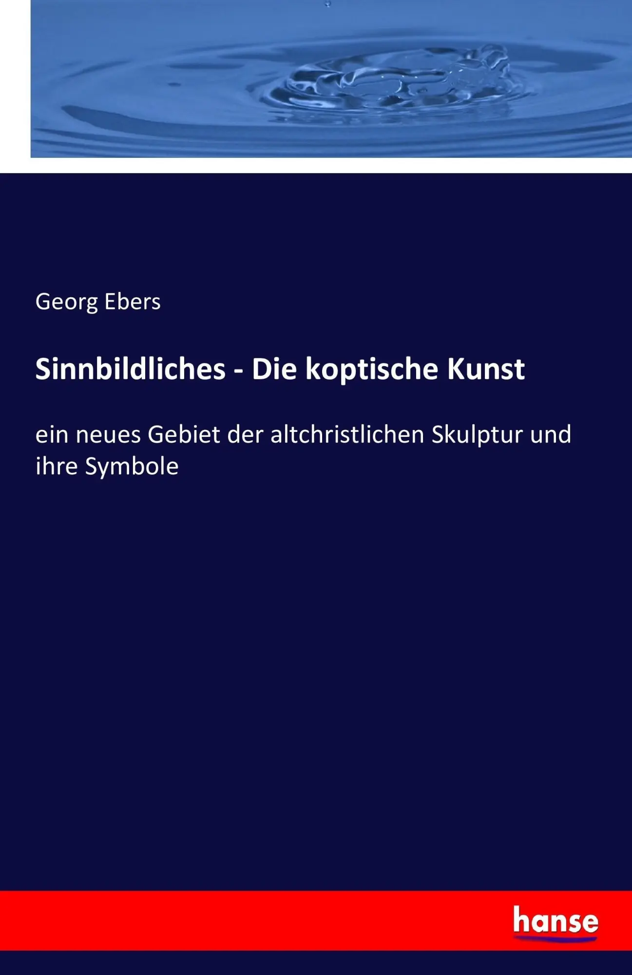 Cover: 9783743489585 | Sinnbildliches - Die koptische Kunst | Georg Ebers | Taschenbuch