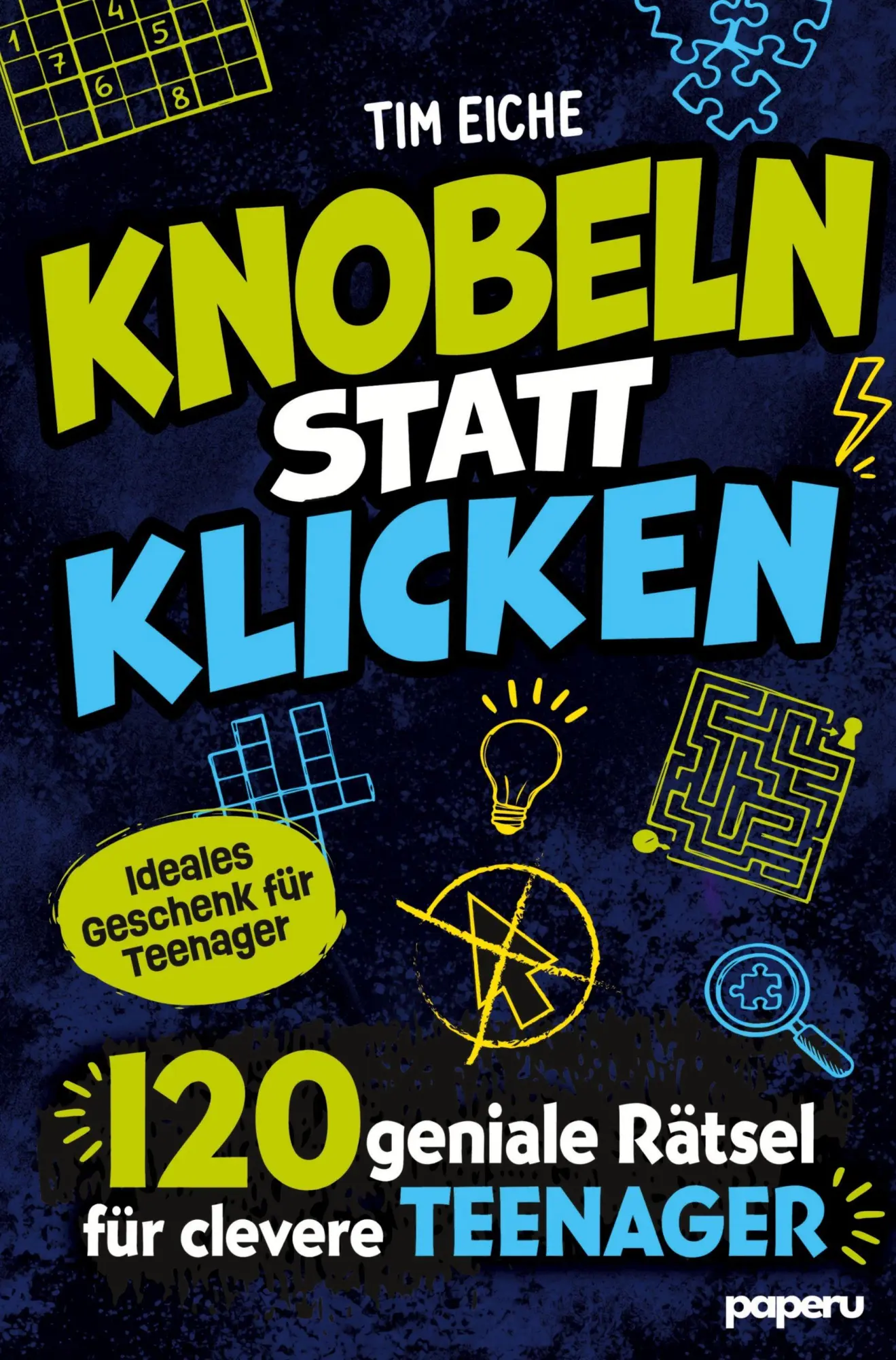 Cover: 9783911099585 | Knobeln statt Klicken - 120 geniale Rätsel für clevere Teenager | Buch