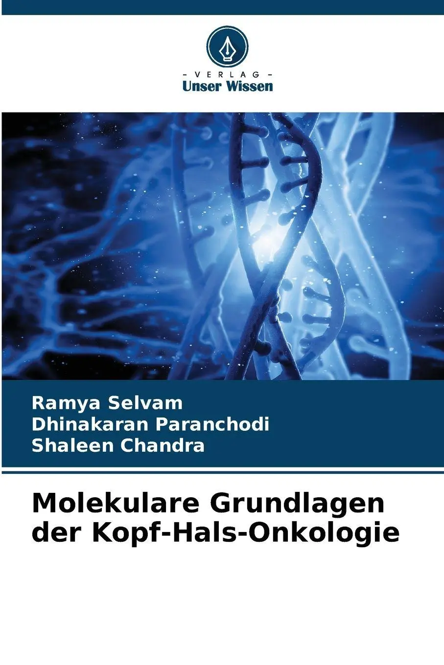 Cover: 9786209889585 | Molekulare Grundlagen der Kopf-Hals-Onkologie | Ramya Selvam (u. a.)