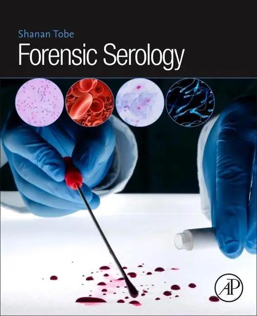 Cover: 9780128129685 | Forensic Serology | Shanan S Tobe | Taschenbuch | Englisch | 2025