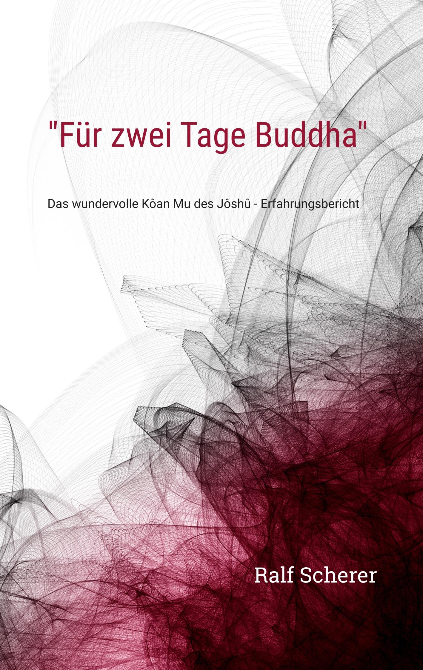 Cover: 9783748119685 | "Für zwei Tage Buddha" | Ralf Scherer | Taschenbuch | Paperback | 2018
