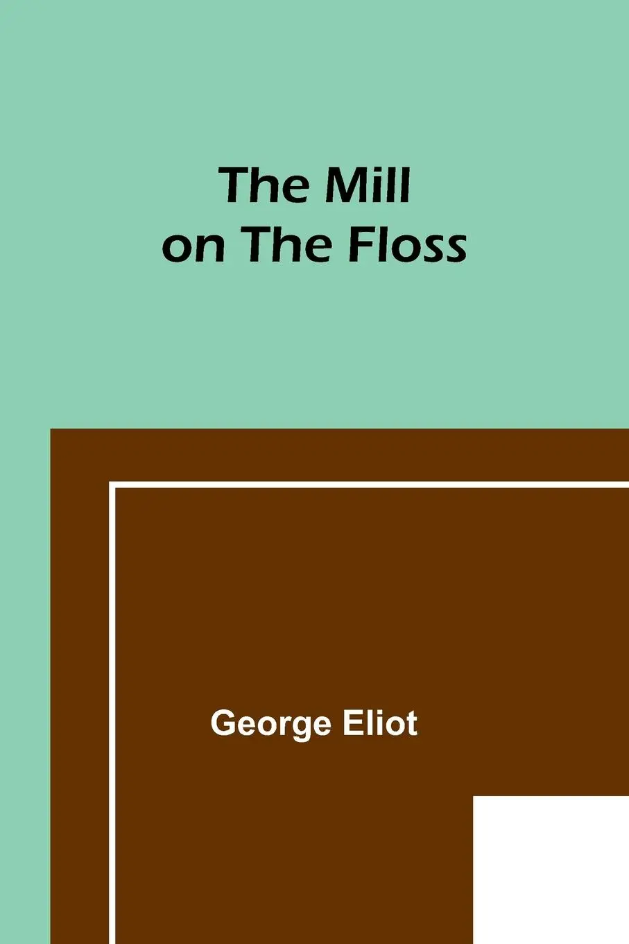 Cover: 9789357399685 | The Mill on the Floss | George Eliot | Taschenbuch | Englisch | 2023