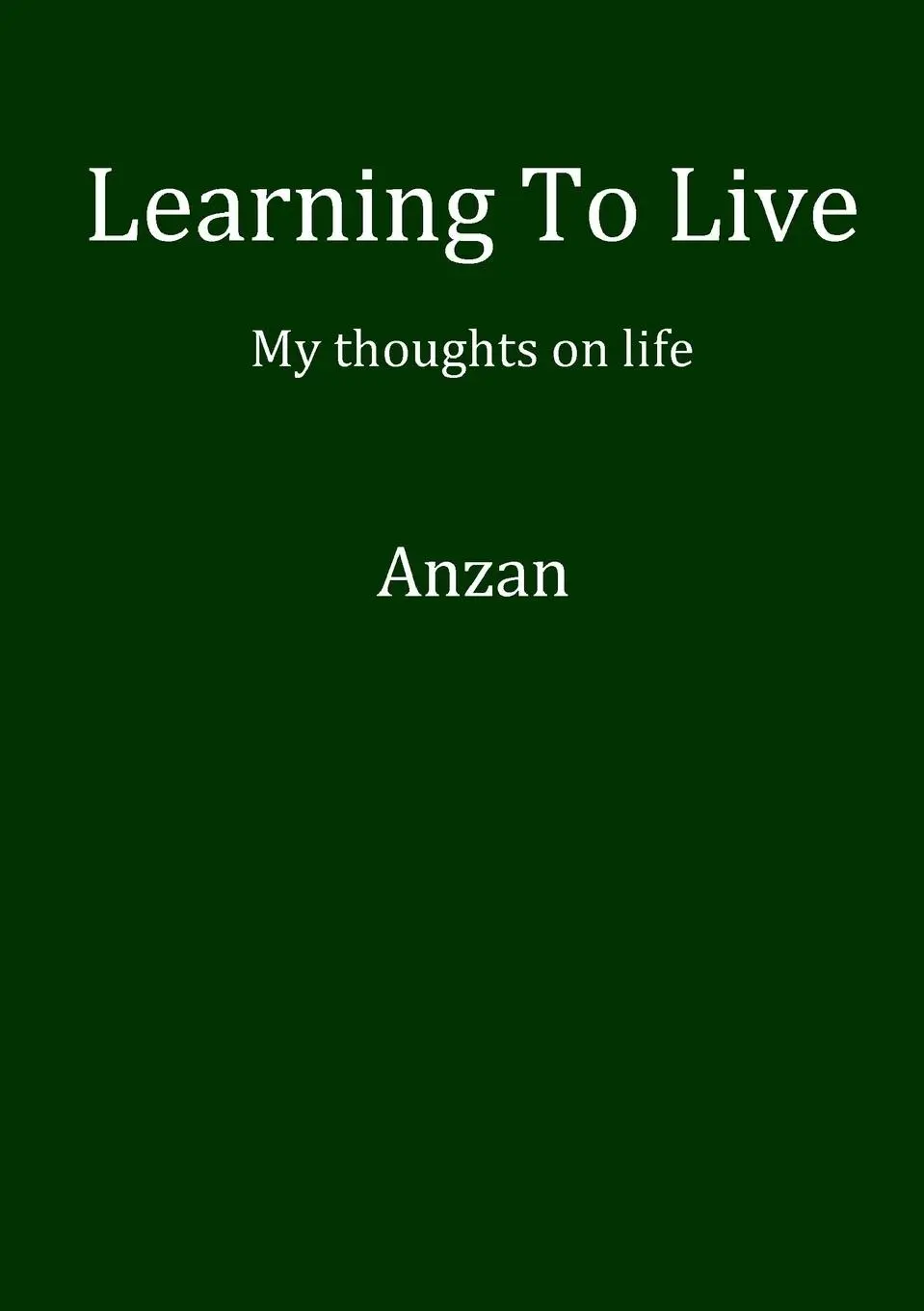 Cover: 9780244019785 | Learning To Live | Anzan | Taschenbuch | Englisch | 2017 | Lulu.com
