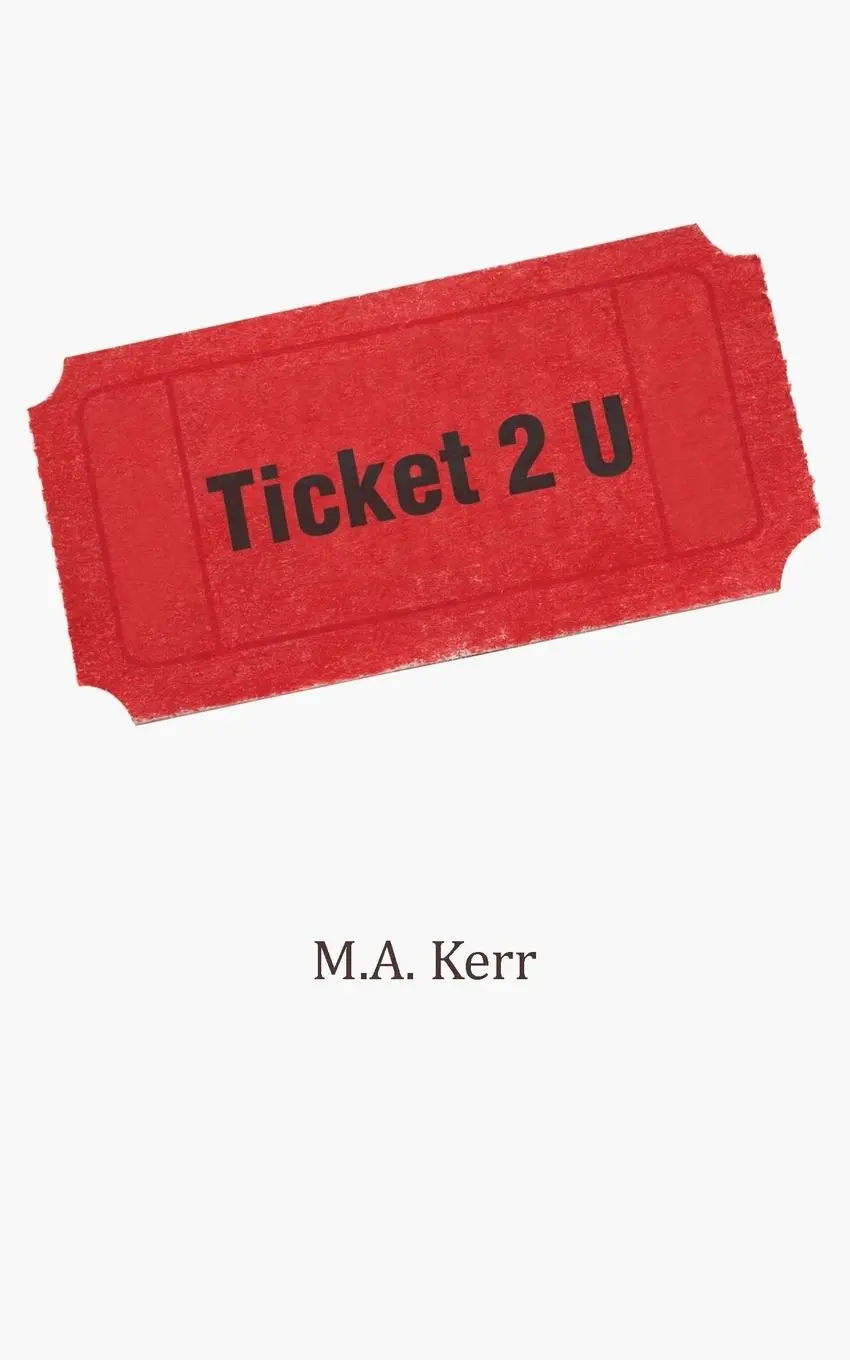 Cover: 9781481769785 | Ticket 2 U | M. A. Kerr | Taschenbuch | Kartoniert / Broschiert | 2013