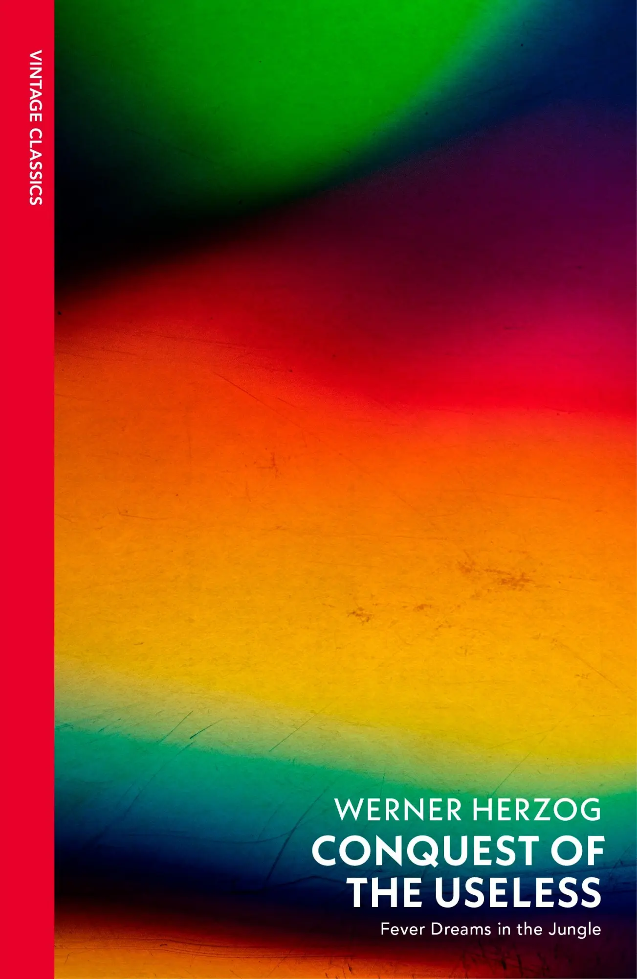 Cover: 9781784879785 | Conquest of the Useless | Fever Dreams in the Jungle | Werner Herzog