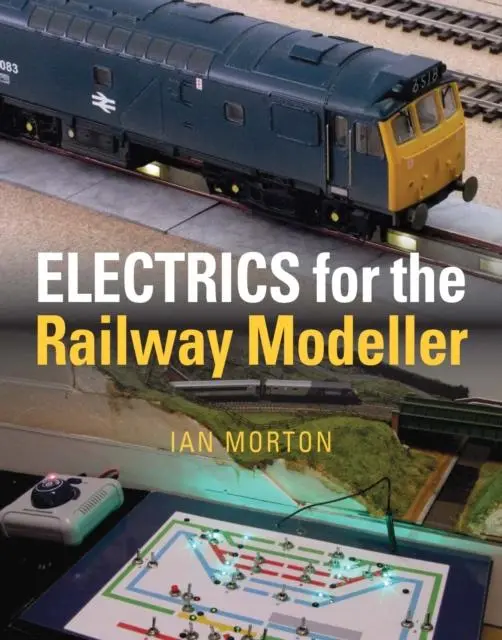 Cover: 9781910809785 | Electrics for the Railway Modeller | Ian Morton | Taschenbuch | 2022