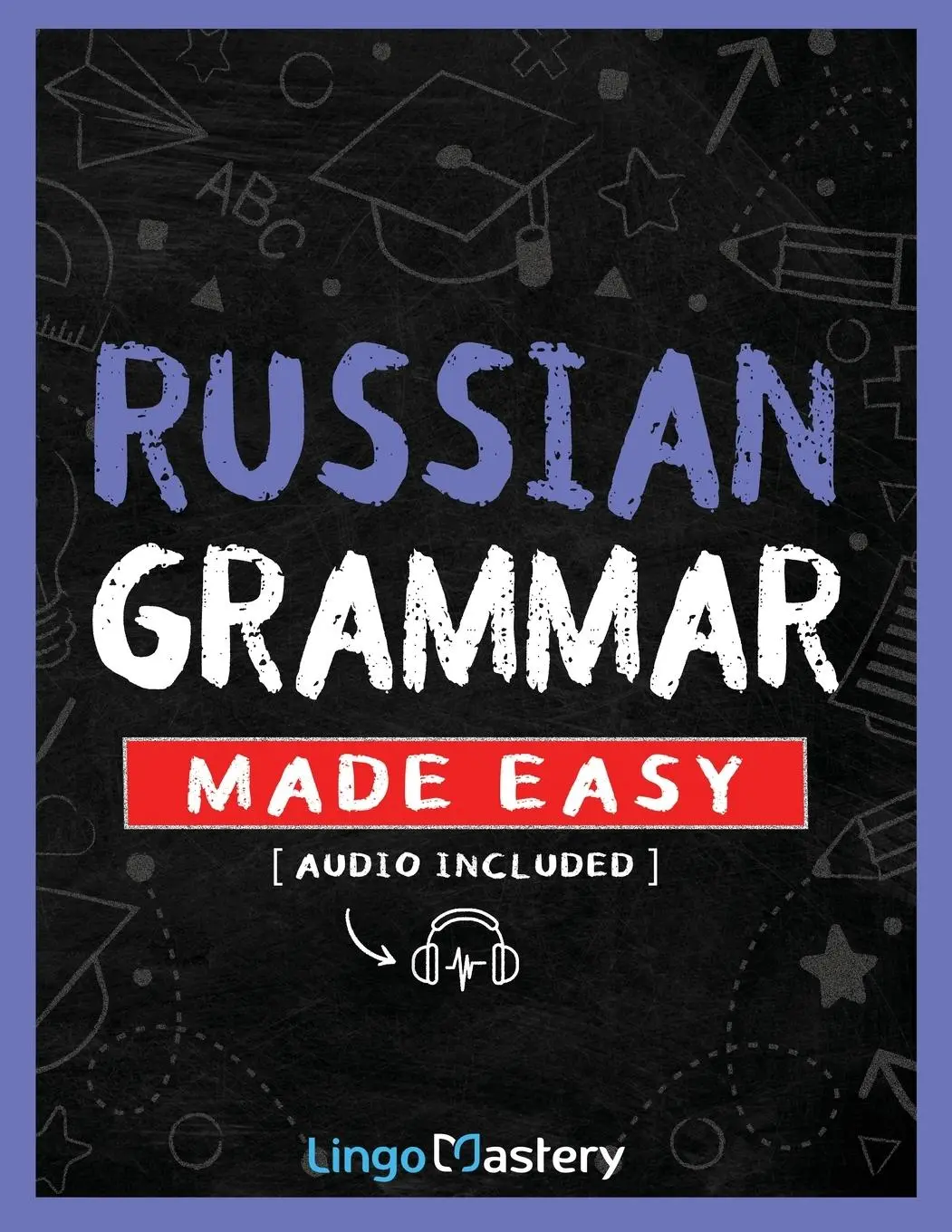 Cover: 9781951949785 | Russian Grammar Made Easy | Lingo Mastery | Taschenbuch | Englisch