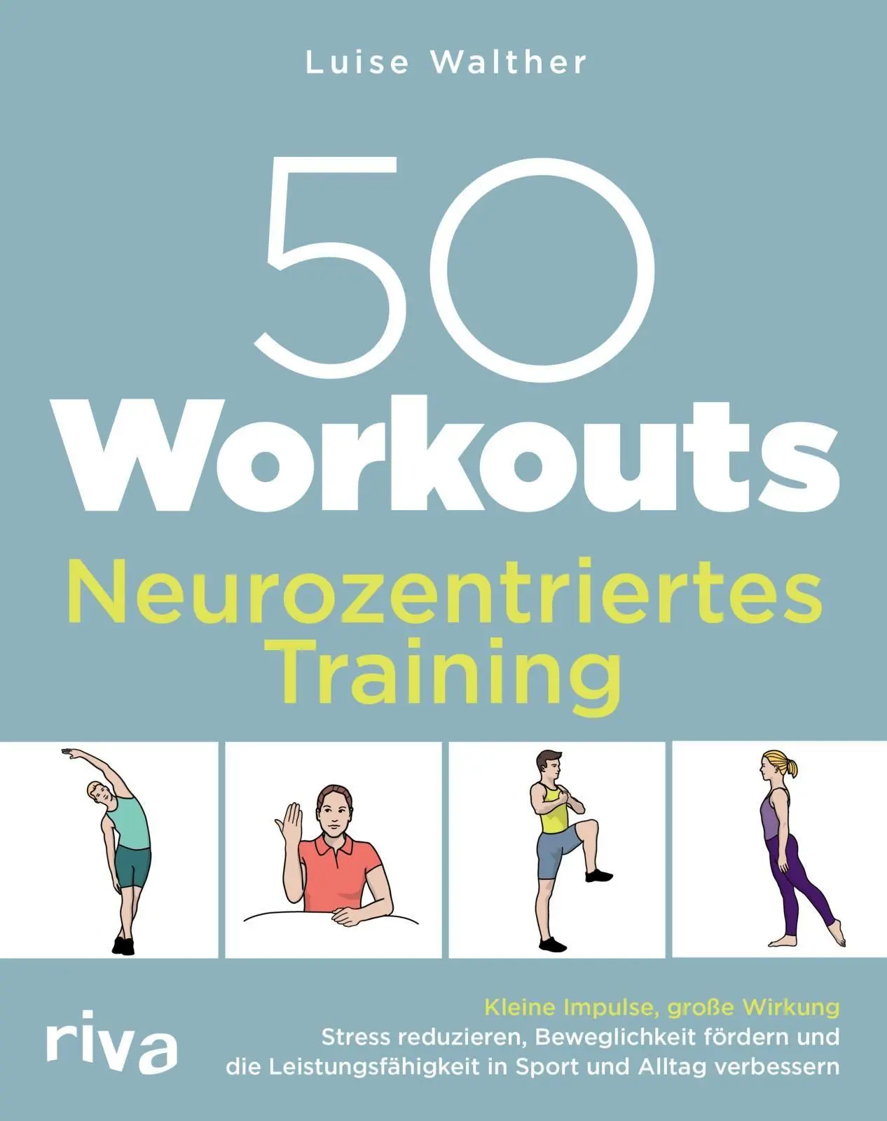 Cover: 9783742309785 | 50 Workouts - Neurozentriertes Training | Luise Walther | Taschenbuch