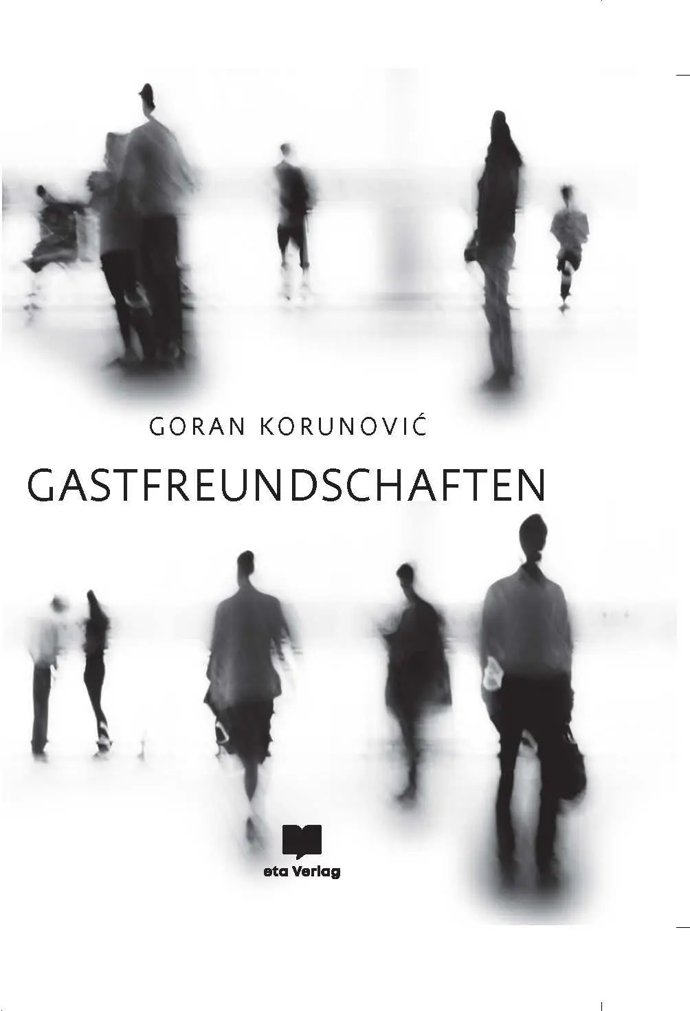 Cover: 9783949249785 | Gastfreundschaften | Goran Korunovic | Buch | 72 S. | Deutsch | 2023