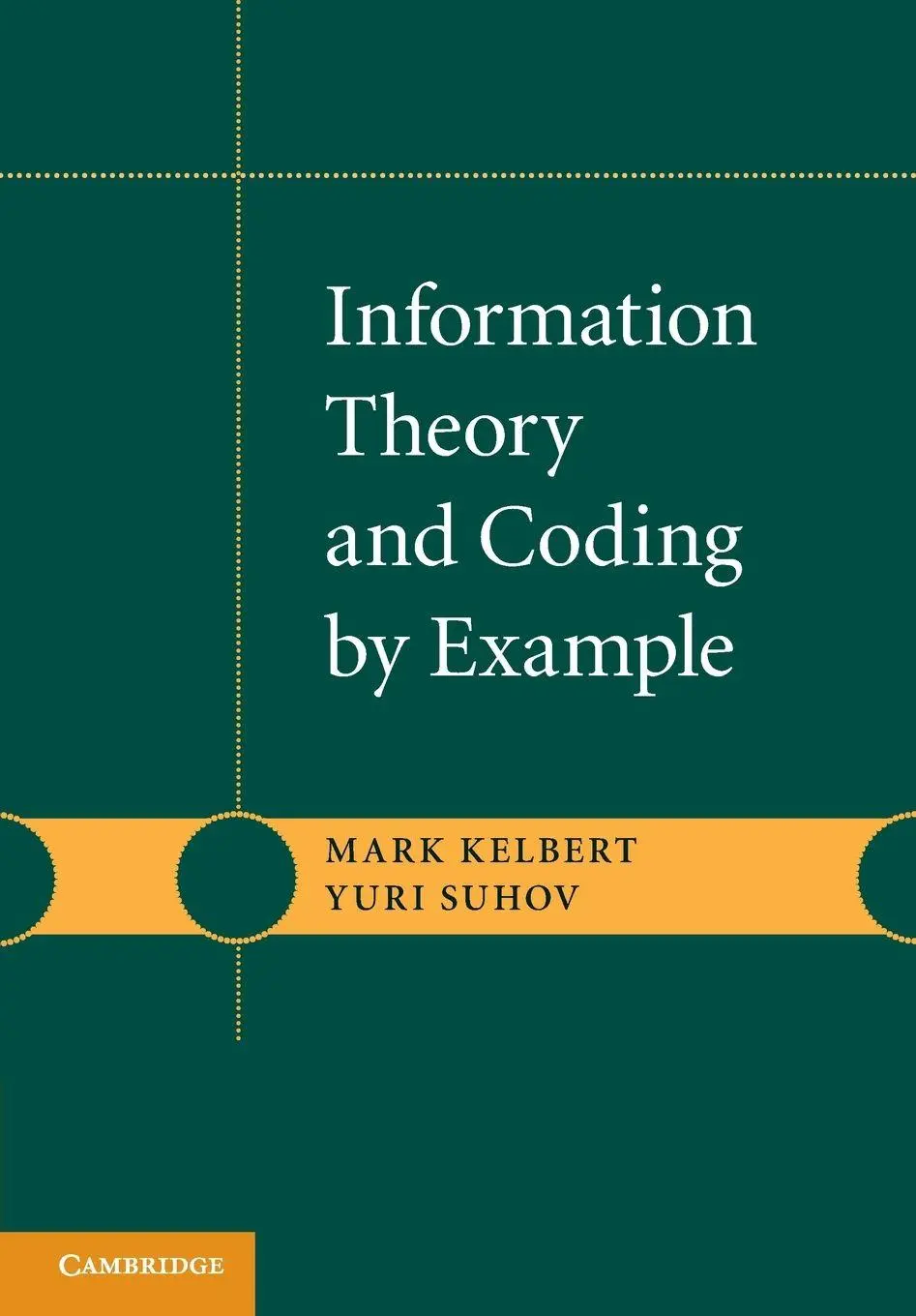 Cover: 9780521139885 | Information Theory and Coding by Example | Mark Kelbert (u. a.) | Buch