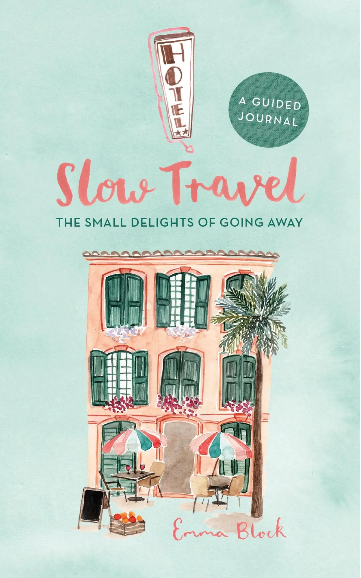 Cover: 9780762499885 | Slow Travel Journal | The Small Delights of Going Away | Emma Block