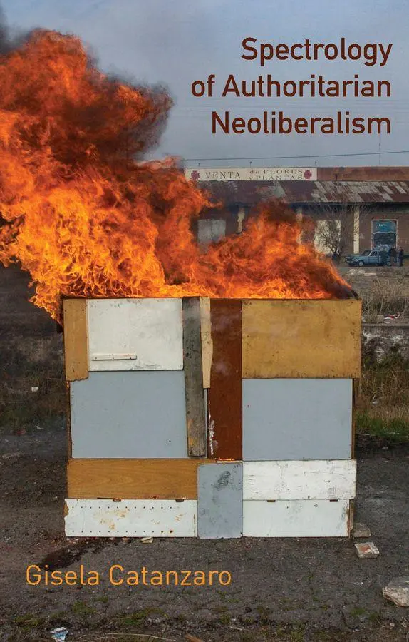 Cover: 9781509569885 | Spectrology of Authoritarian Neoliberalism | Gisela Catanzaro | Buch
