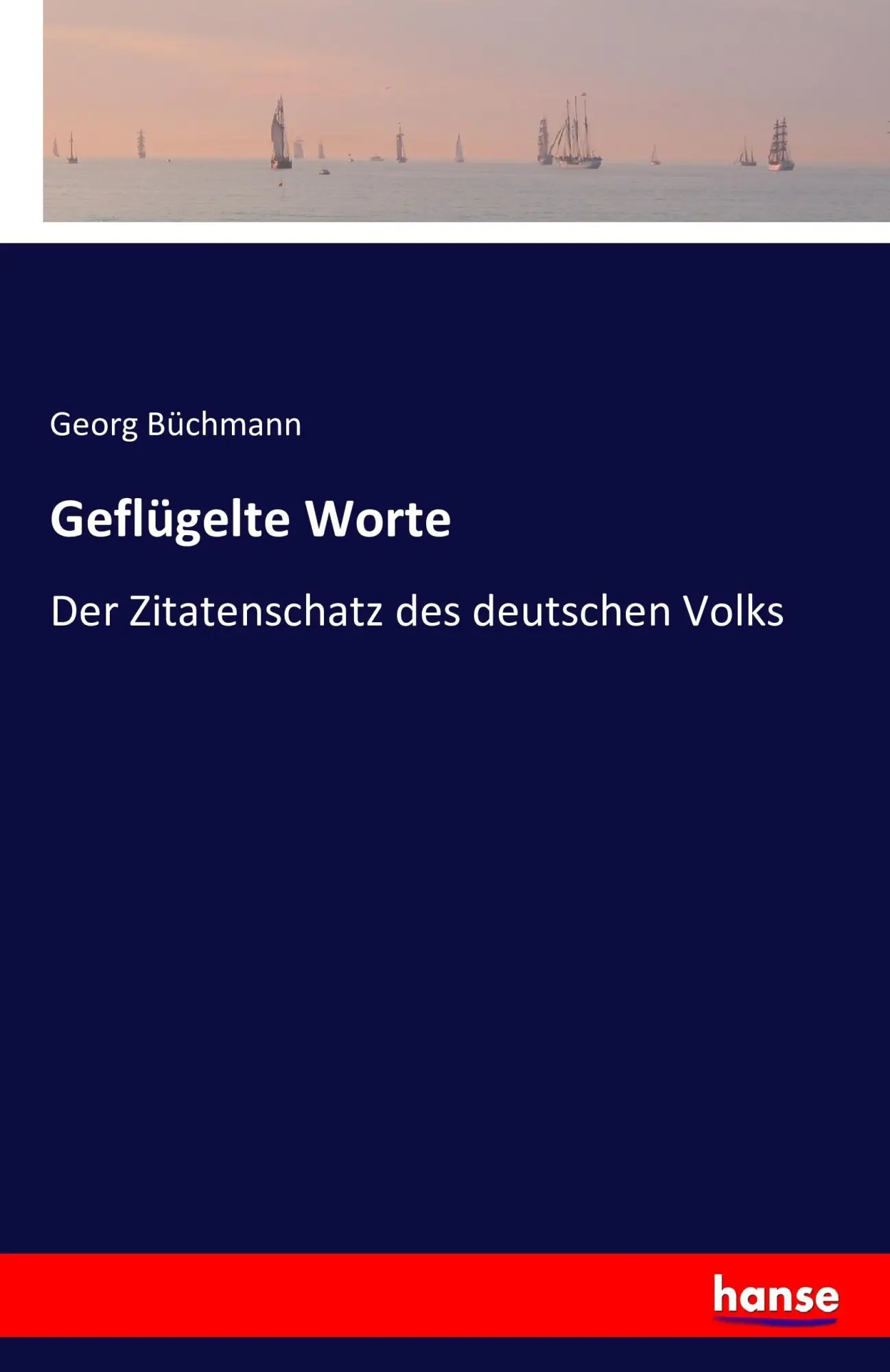 Cover: 9783742849885 | Geflügelte Worte | Der Zitatenschatz des deutschen Volks | Büchmann