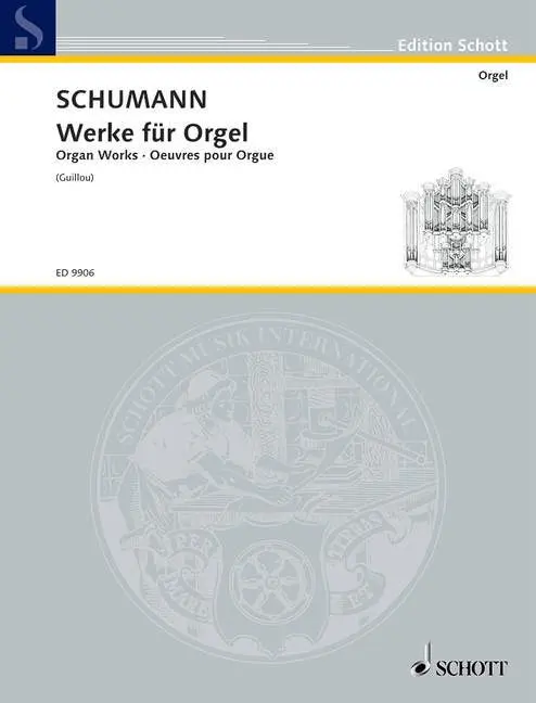 Cover: 9790001139885 | Werke für Orgel | Orgel., Edition Schott | Robert Schumann | Buch