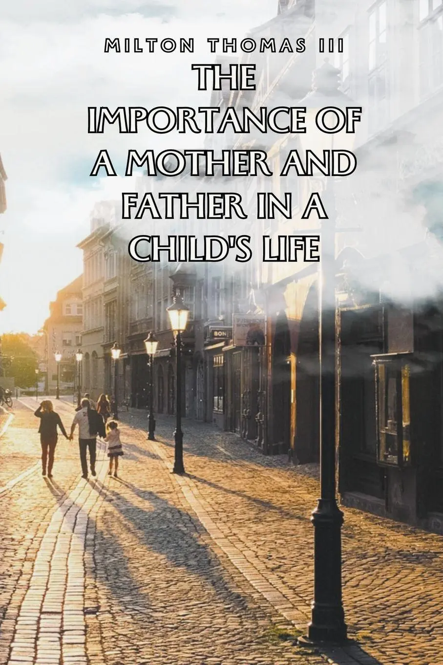 Cover: 9798223409885 | The Importance of a Mother and Father in a Child's Life | Thomas