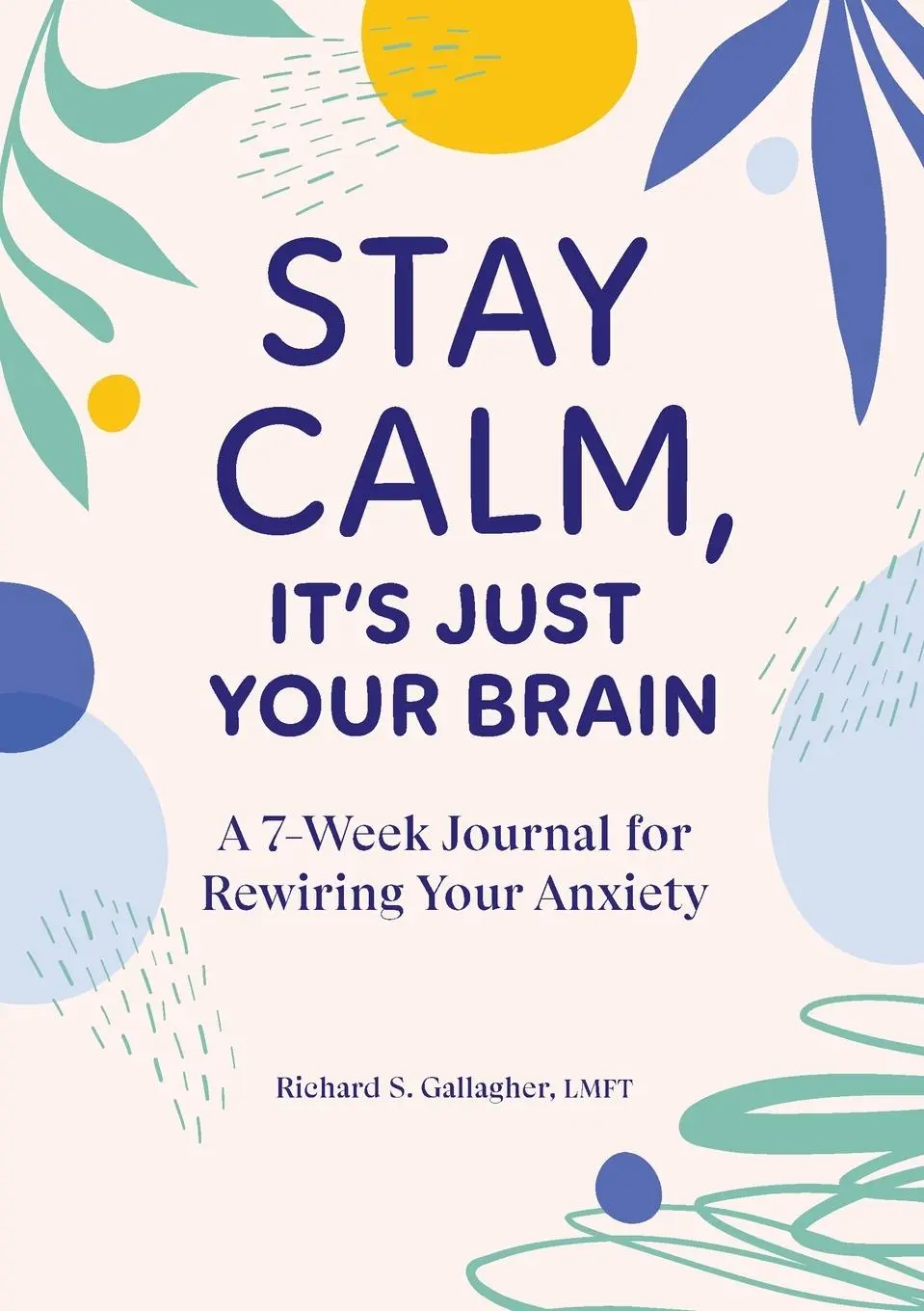 Cover: 9798886509885 | Stay Calm, It's Just Your Brain | Richard S Gallagher | Taschenbuch