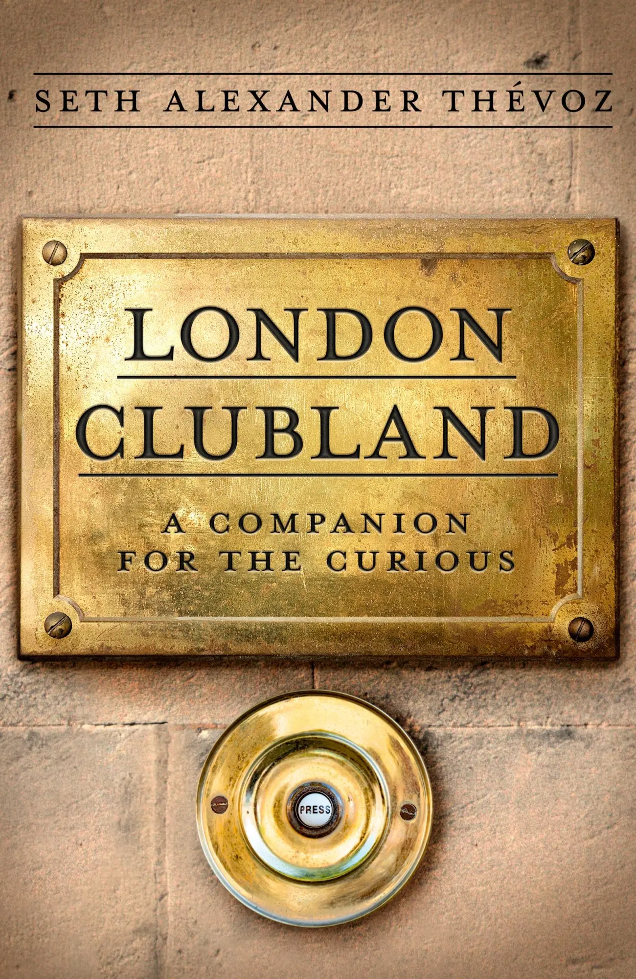 Cover: 9781472149985 | London Clubland | A Companion for the Curious | Seth Alexander Thevoz