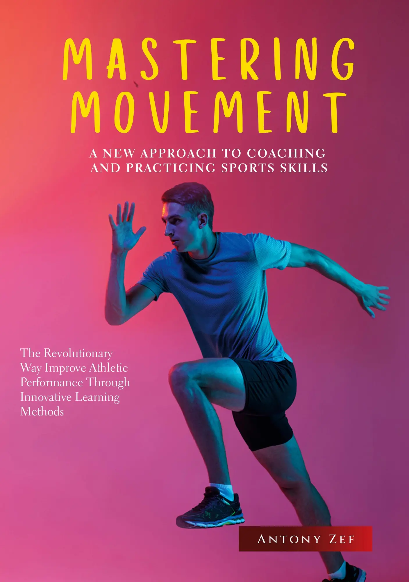 Cover: 9783751989985 | MASTERING MOVEMENT: A NEW APPROACH TO COACHING AND PRACTICING...