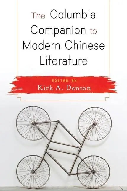 Cover: 9780231170086 | The Columbia Companion to Modern Chinese Literature | Kirk Denton