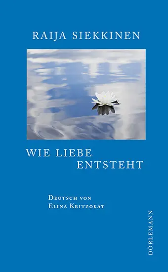 Cover: 9783038200086 | Wie Liebe entsteht | Erzählungen | Raija Siekkinen | Buch | 176 S.