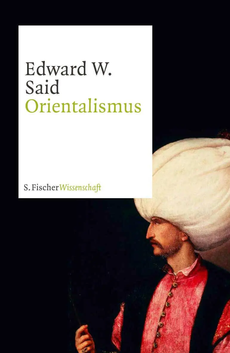 Cover: 9783100710086 | Orientalismus | Edward W. Said | Buch | Lesebändchen | 459 S. | 2009 Cover: 9783100710086 | Orientalismus | Edward W. Said | Buch | Lesebändchen | 459 S. | 2009