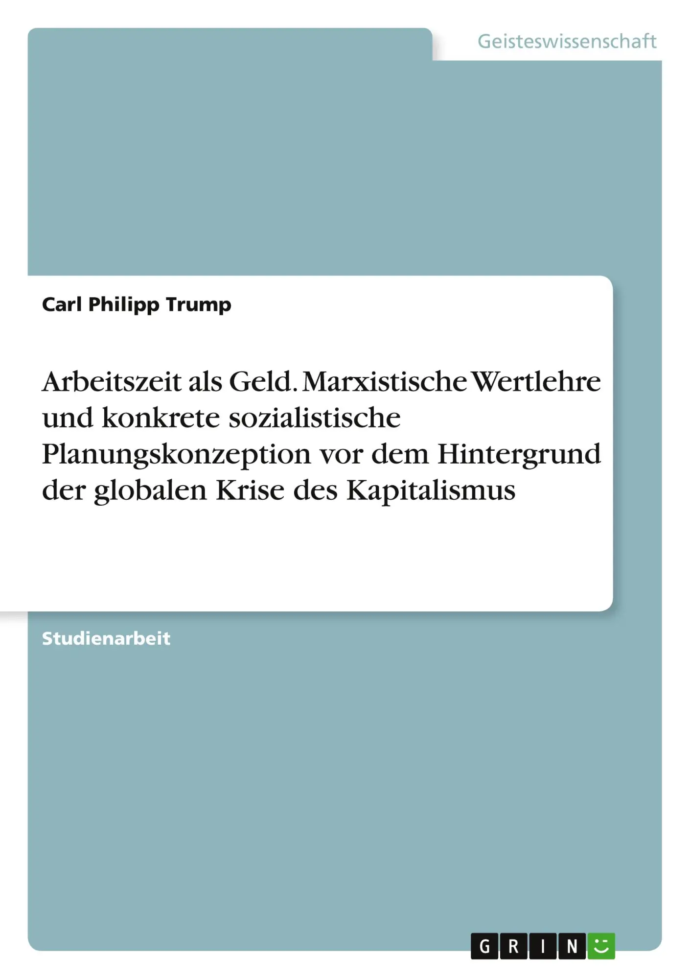 Cover: 9783668870086 | Arbeitszeit als Geld. Marxistische Wertlehre und konkrete...