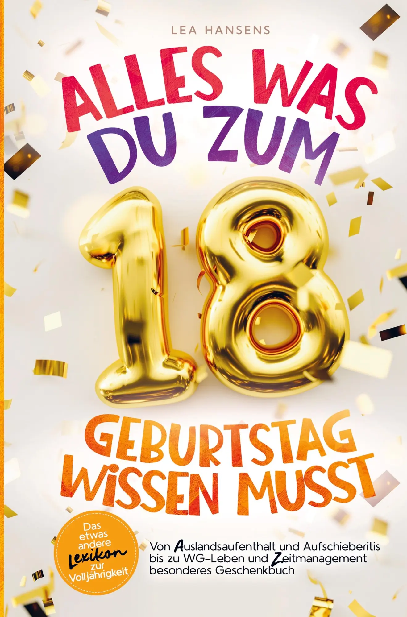 Cover: 9789463860086 | Alles was du zum 18. Geburtstag wissen musst: | Lea Hansens | Buch