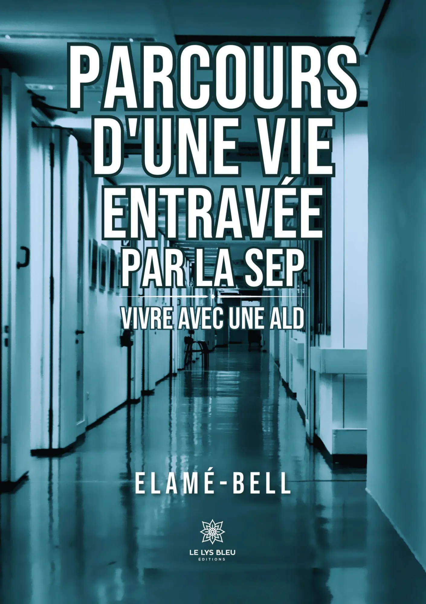 Cover: 9791042280086 | Parcours d'une vie entravée par la SEP | Vivre avec une ALD | Buch