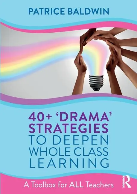 Cover: 9781032380186 | 40+ `Drama´ Strategies to Deepen Whole Class Learning | Baldwin | Buch
